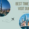 Best time to visit Dubai - Your pocket guide